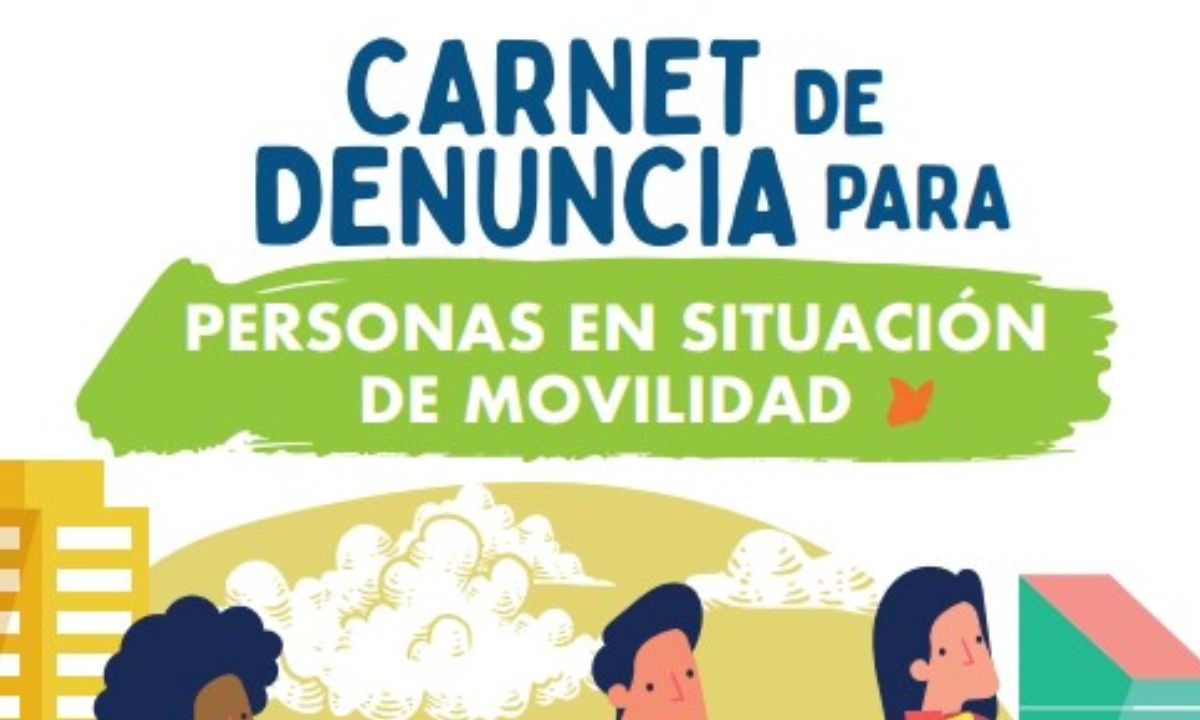 El "Carnet de denuncia para personas en movilidad" fue lanzado con el fin de auxiliar a las personas en contexto de movilidad, que fueron víctimas de algún delito en México