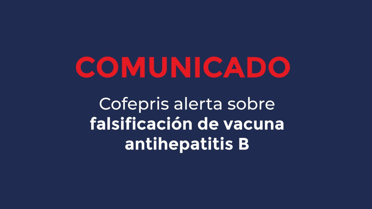 Alerta Cofepris Por Falsificación De Vacuna Antihepatitis B - 24 Horas