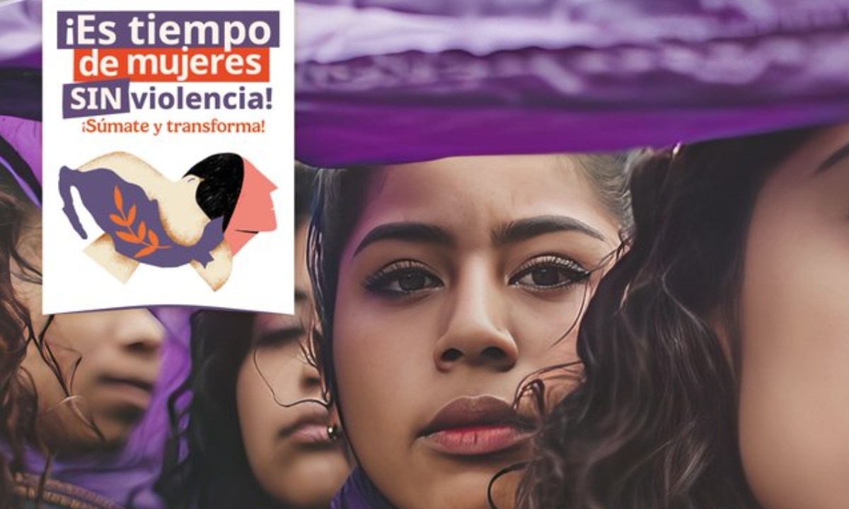 ¡Es tiempo de mujeres sin violencia!