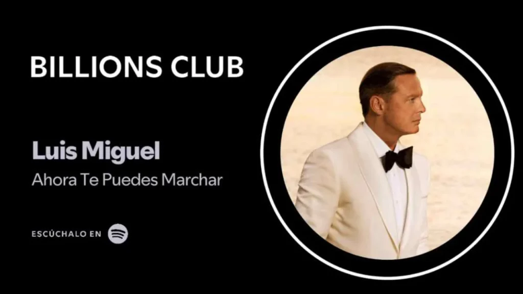 Ahora te puedes marchar' se convirtió en la primera canción de Luis Miguel en superar los mil millones de reproducciones.