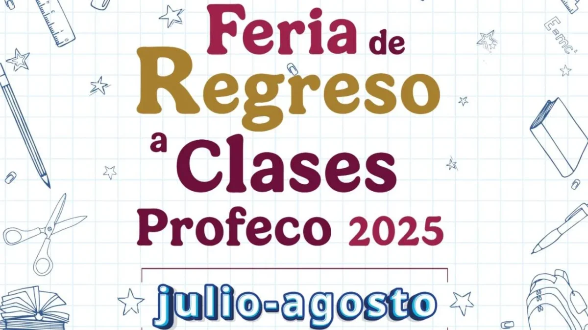 Profeco prepara su Feria regreso a clases 2025