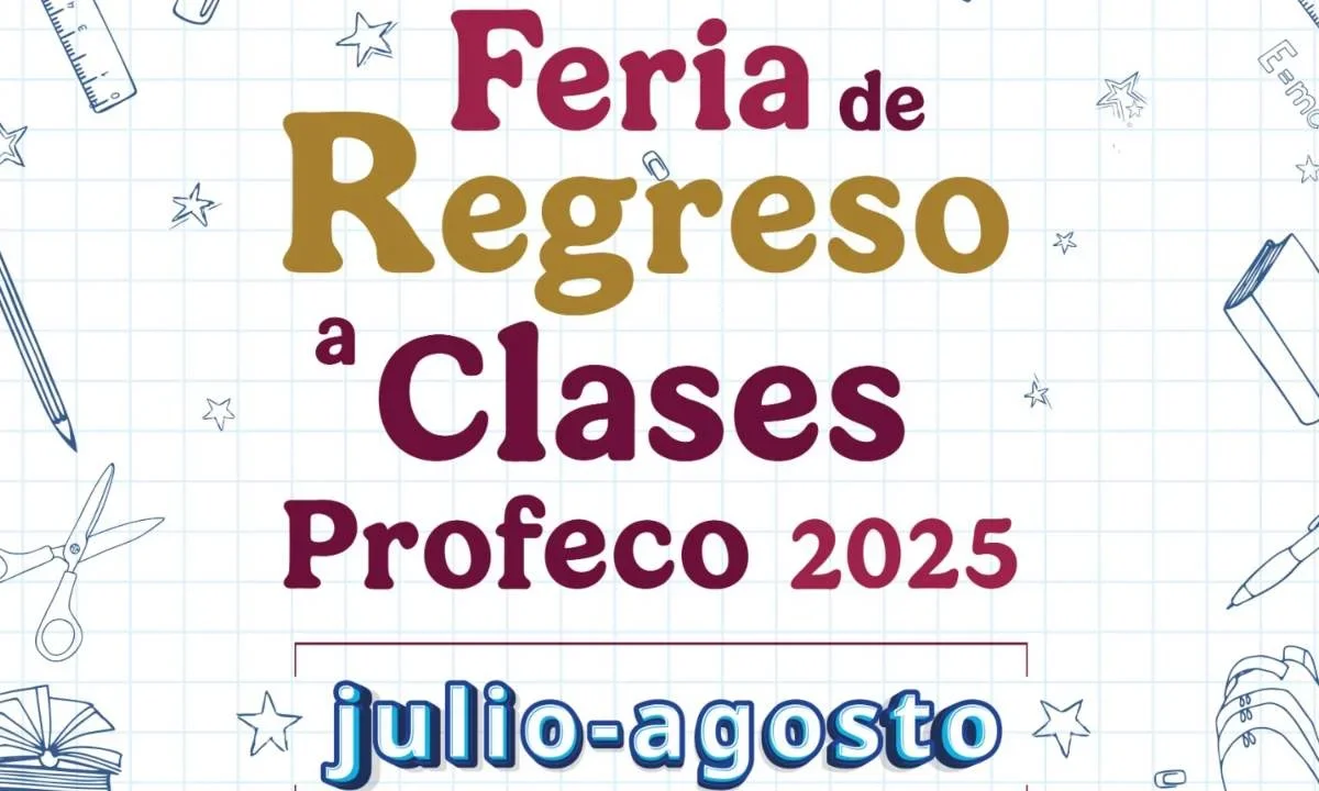 Profeco prepara su Feria regreso a clases 2025