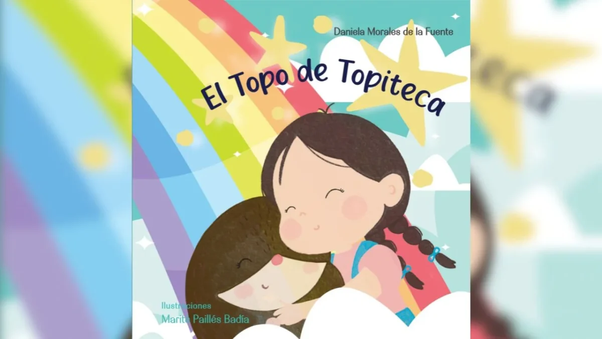 Tras recibir el diagnóstico de su hija que padece el Síndrome de Rett, Daniela Morales de la Fuente escribió el cuento 'El Topo de Topiteca'.